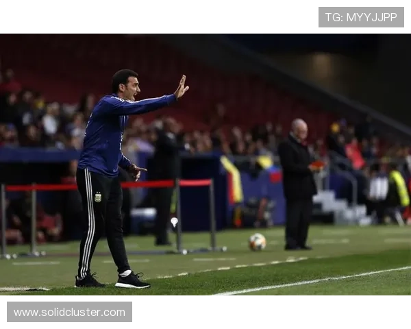 斯卡洛尼战术创新助力阿根廷队近期表现稳健